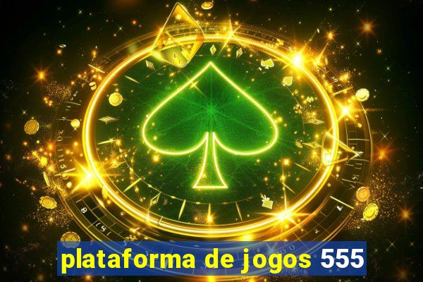 plataforma de jogos 555