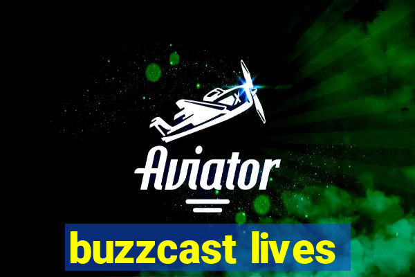 buzzcast lives