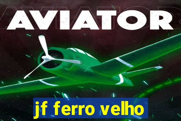 jf ferro velho