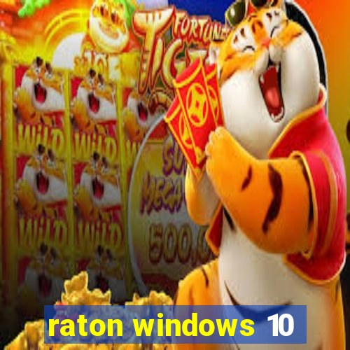 raton windows 10