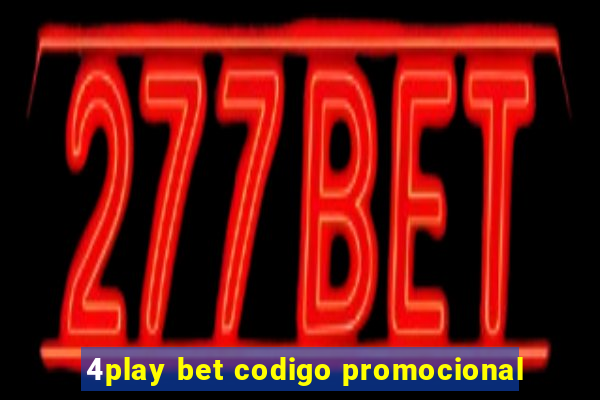 4play bet codigo promocional