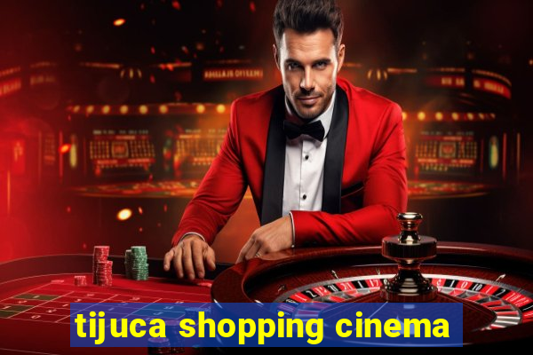 tijuca shopping cinema