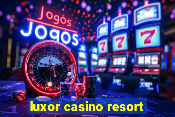 luxor casino resort