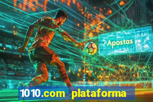 1010.com plataforma de jogos