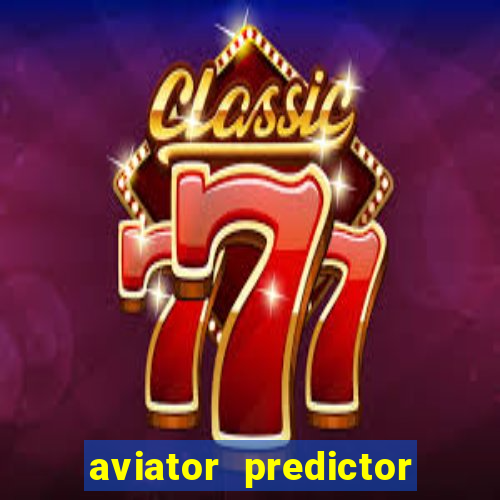 aviator predictor premium apk download