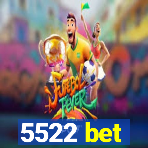 5522 bet