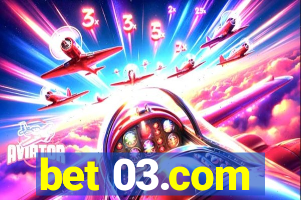 bet 03.com