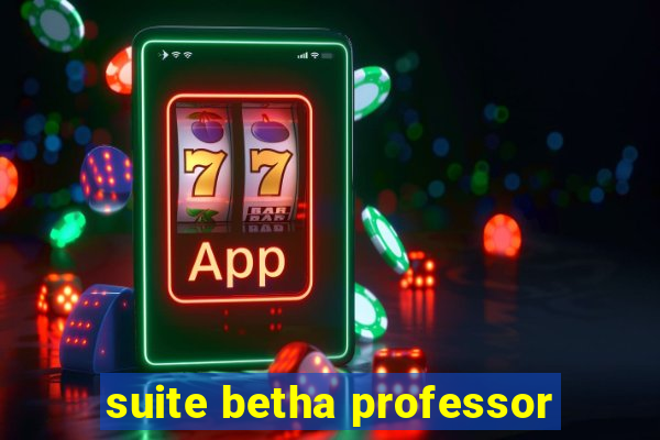 suite betha professor