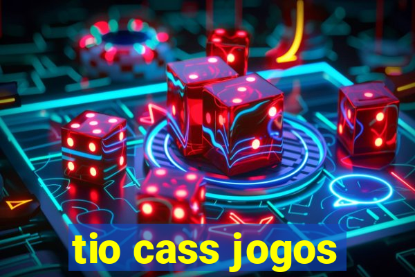 tio cass jogos