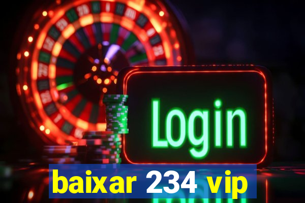 baixar 234 vip