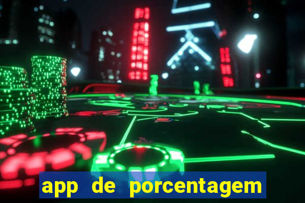 app de porcentagem de jogos slots