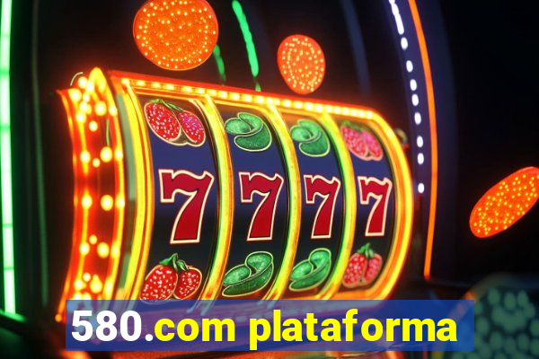 580.com plataforma