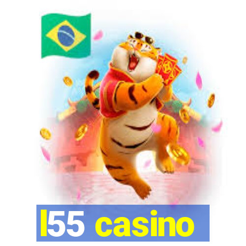 l55 casino