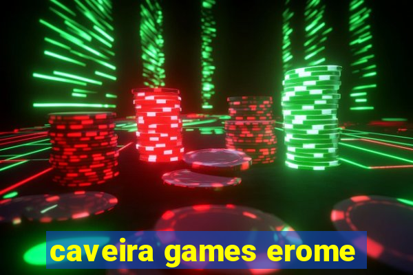 caveira games erome