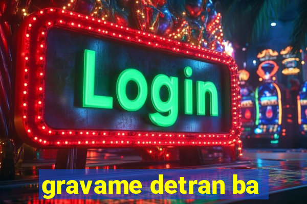 gravame detran ba