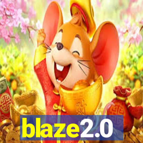 blaze2.0