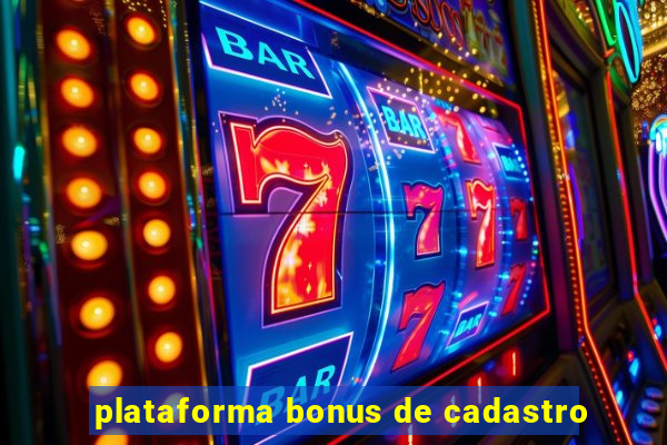 plataforma bonus de cadastro