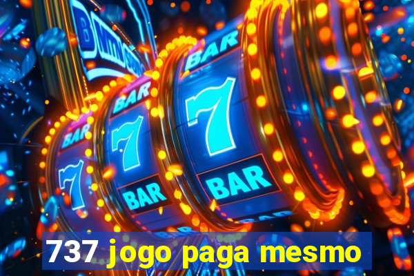 737 jogo paga mesmo