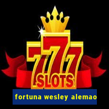 fortuna wesley alemao