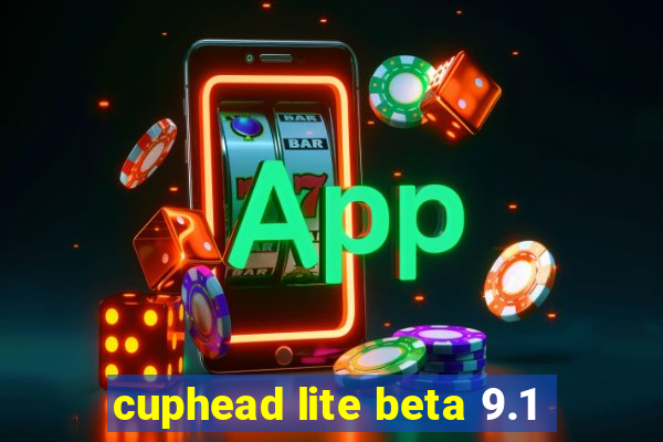 cuphead lite beta 9.1