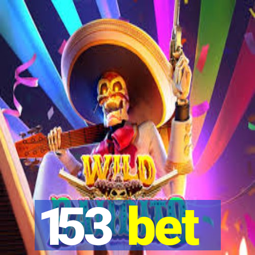 153 bet