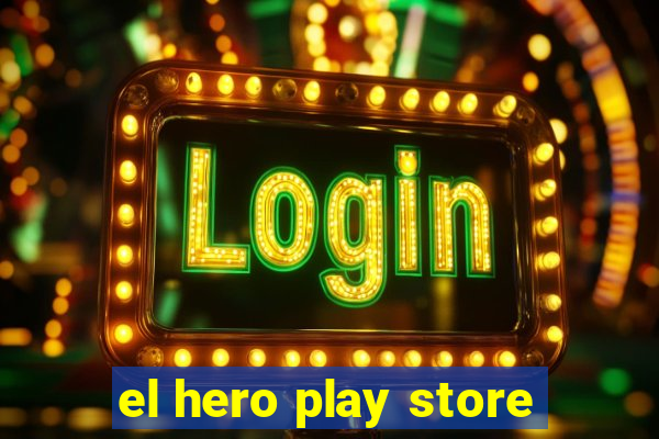 el hero play store