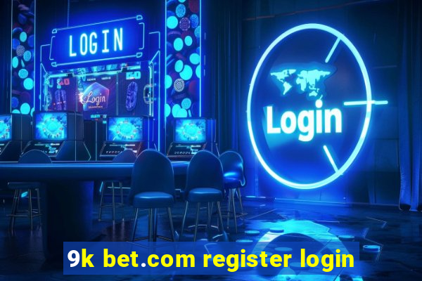 9k bet.com register login