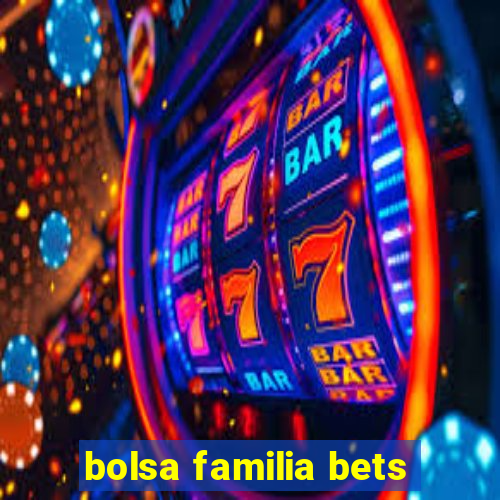 bolsa familia bets