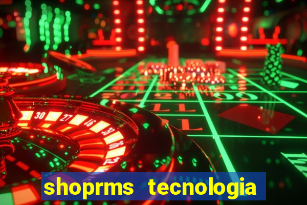 shoprms tecnologia e serviços ltda jogos