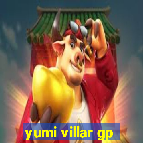 yumi villar gp