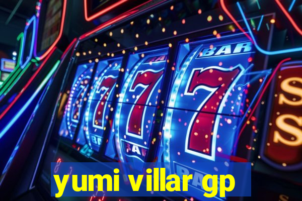 yumi villar gp