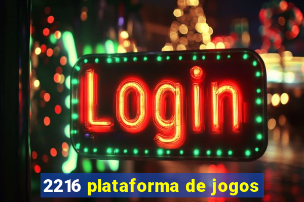 2216 plataforma de jogos