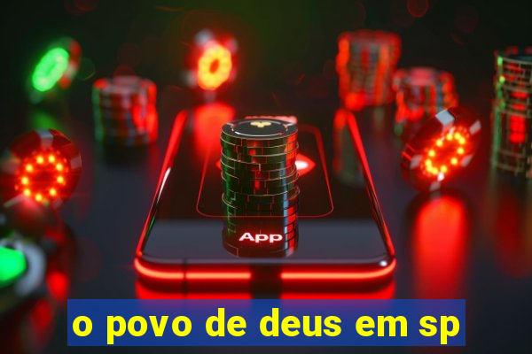 o povo de deus em sp