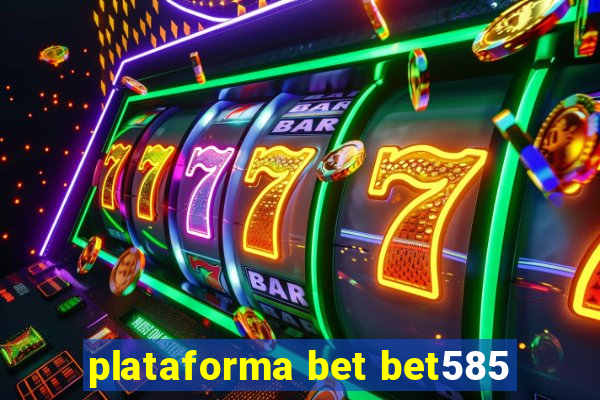 plataforma bet bet585