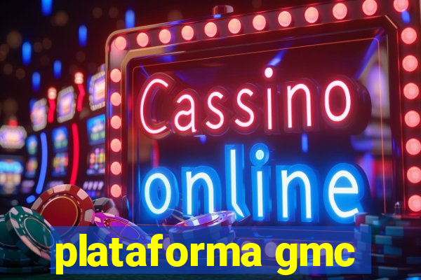 plataforma gmc