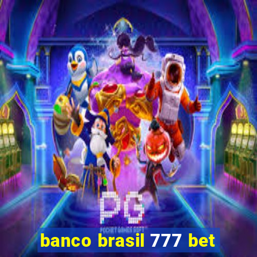 banco brasil 777 bet