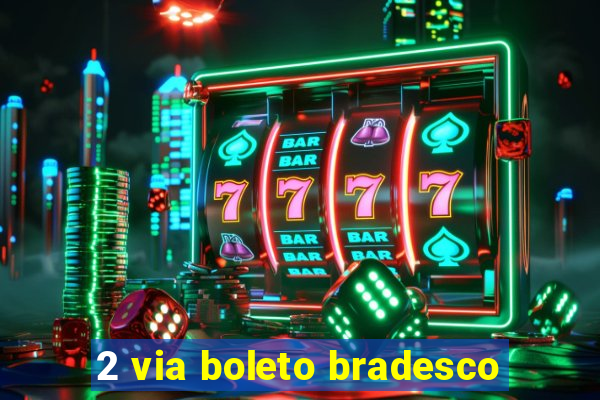 2 via boleto bradesco