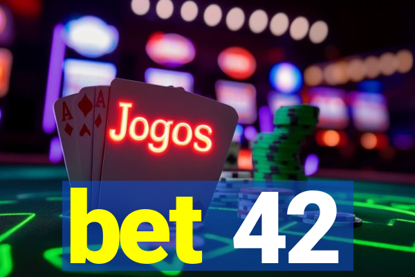 bet 42