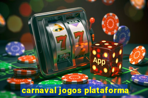 carnaval jogos plataforma