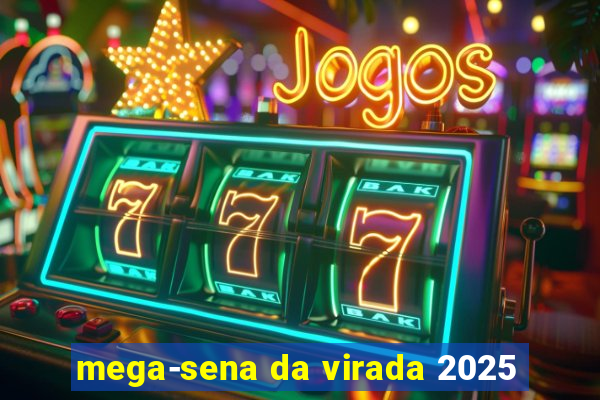 mega-sena da virada 2025