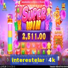 interestelar 4k dublado torrent