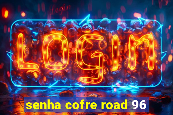 senha cofre road 96