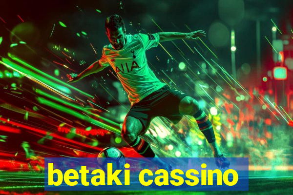 betaki cassino