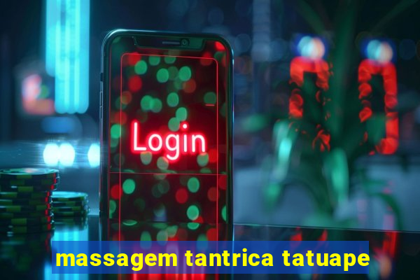 massagem tantrica tatuape