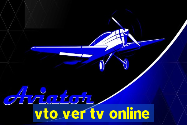 vto ver tv online