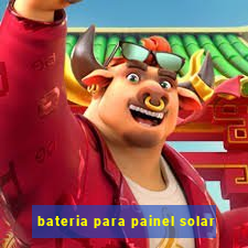 bateria para painel solar