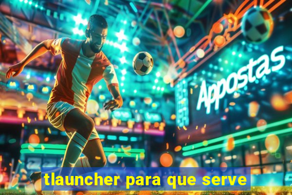 tlauncher para que serve