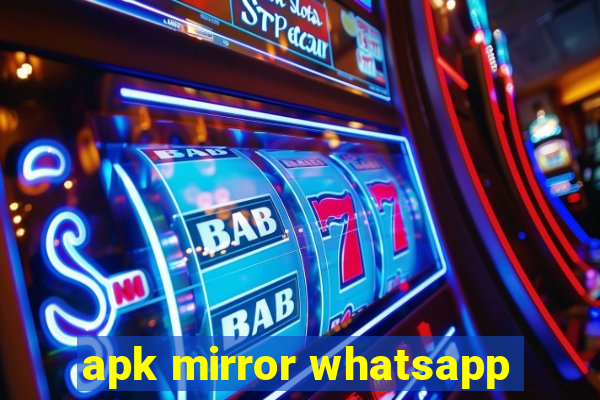 apk mirror whatsapp