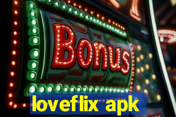 loveflix apk