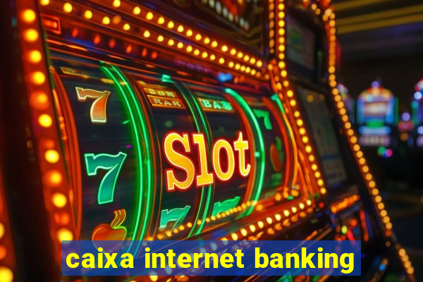 caixa internet banking